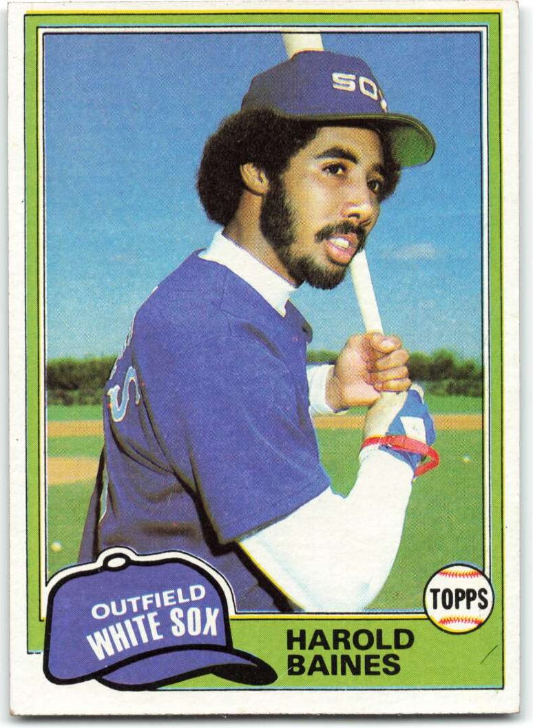 1981 Topps Harold Baines rookie card. Happy birthday Mr. Baines  