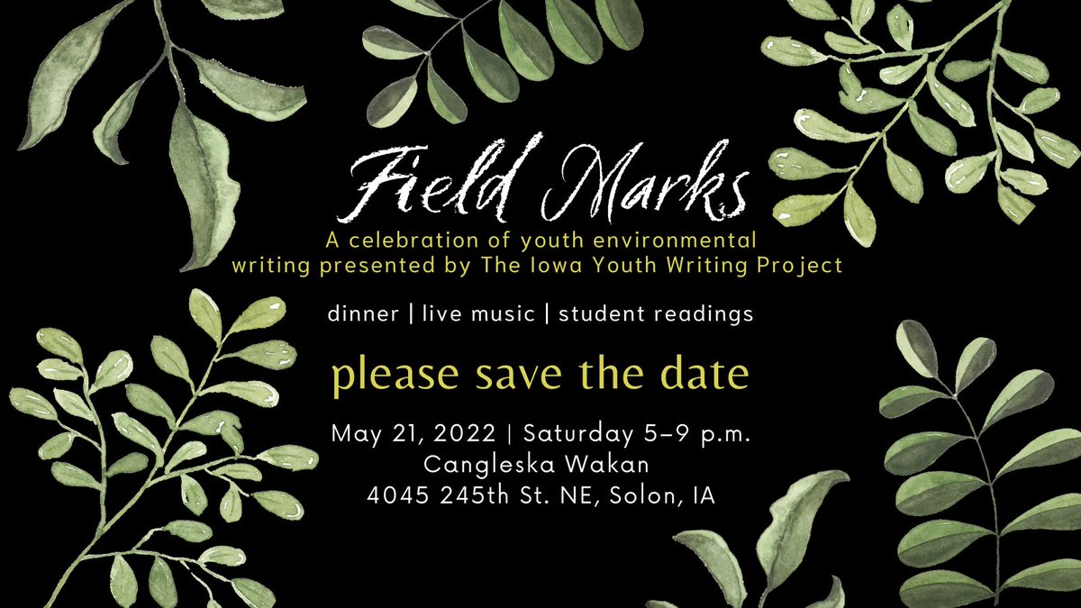 I_Y_W_P's tweet photo. The Iowa Youth Writing Project invites you to join us on Saturday, May 21, 2022, from 5 to 9 p.m. for Field Marks, a celebration of youth environmental writing and fundraiser dinner at the Cangleska Wakan nature preserve in Solon, IA. Save the date! RVSP link to follow! 🌿🍃 https://t.co/QKAiflIERl