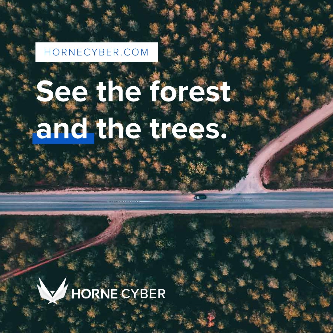 Cybersecurity with perspective.

The details matter. The big picture is important. We partner with organizations to provide business-focused cybersecurity services. Let us deliver cybersecurity with perspective. 

Change your vantage point: hubs.la/Q015xqrB0
.
#HORNECyber