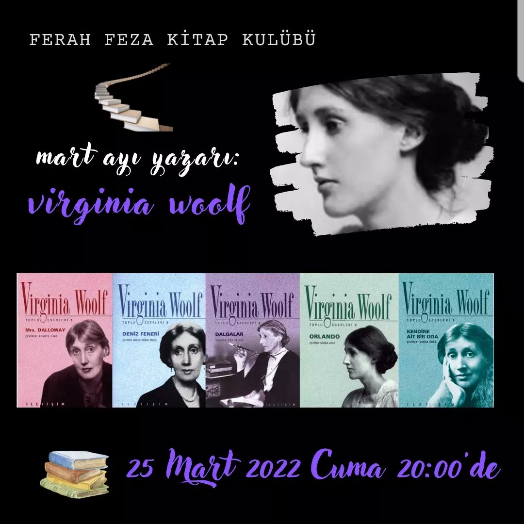 bir roman kahramanı olarak: 
virginia woolf
25 mart cuma 20:00'de
ferah feza kitap kulübü'nde..