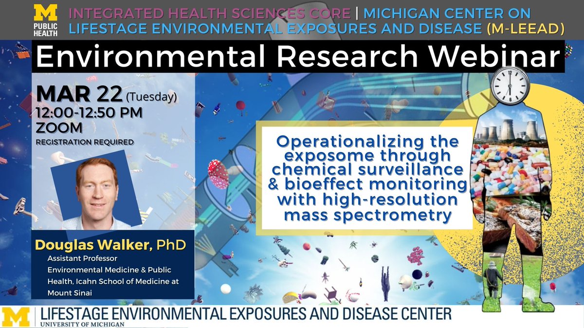 Join <a href="/M_LEEaD/">U-Mich Center on Environmental Exposures & Disease</a> Tues March 22 at 12 noon for an ENVIRONMENTAL RESEARCH WEBINAR on Operationalizing the exposome through chemical surveillance &amp; bioeffect monitoring with high-resolution mass spectrometry w/ Douglas Walker, PhD (Icahn School of Medicine, Mount Sinai)