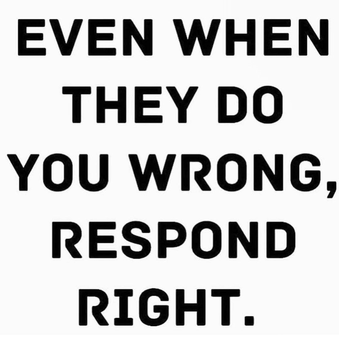 Never allow what they do to you to get IN you. Their ugliness can be contagious. Don’t become them. Keep your heart right! Happy New Week! It’s going to be your best week of the rest of your life!
