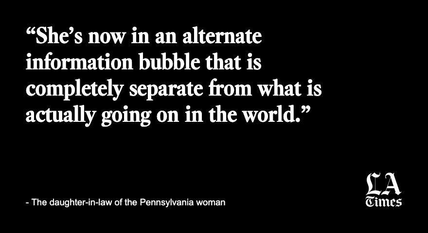 “She’s now in an alternate information bubble that is completely separate from what is actually going on in the world.”
