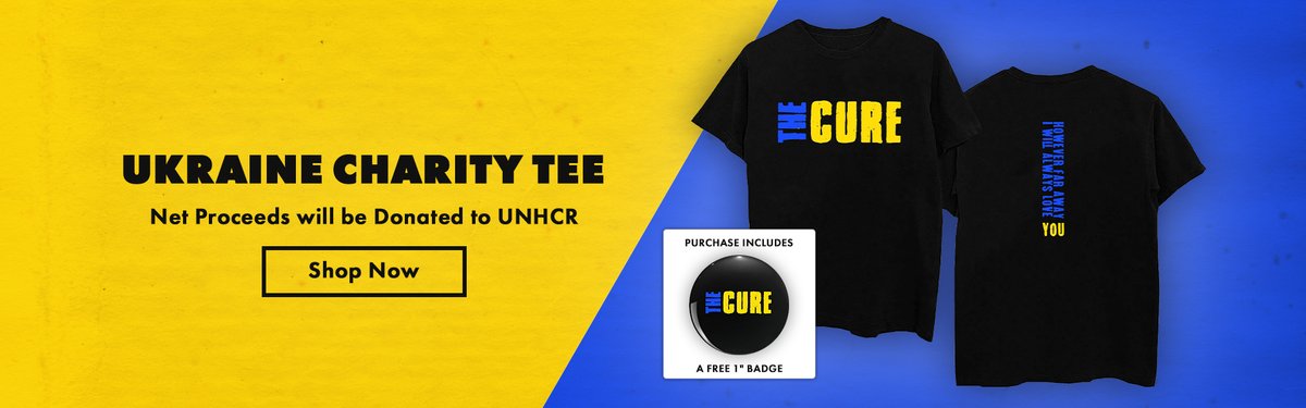 ROBERT SMITH (@robertsmith) on Twitter photo WE HAVE JUST ADDED A BLUE/YELLOW LOGO T-SHIRT TO OUR OFFICIAL STORES - ALL PROFITS WILL BE DONATED TO UNHCR
<a href="/Refugees/">UNHCR, the UN Refugee Agency</a>
- PRE-ORDER AT smarturl.it/TheCureUkraine WE HAVE JUST ADDED A BLUE/YELLOW LOGO T-SHIRT TO OUR OFFICIAL STORES - ALL PROFITS WILL BE DONATED TO UNHCR
<a href="/Refugees/">UNHCR, the UN Refugee Agency</a>
- PRE-ORDER AT smarturl.it/TheCureUkraine