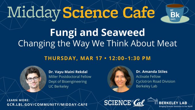 jbei's tweet photo. The March 17th Midday Science Cafe will feature #JBEI's Vayu Maini Rekdal @NOFOKitchen sharing his @UCB_MillerInst research on fungi as #meatalternatives π https://t.co/ACFr41I4Yu @ScienceAtCal https://t.co/FTru8BdNmm