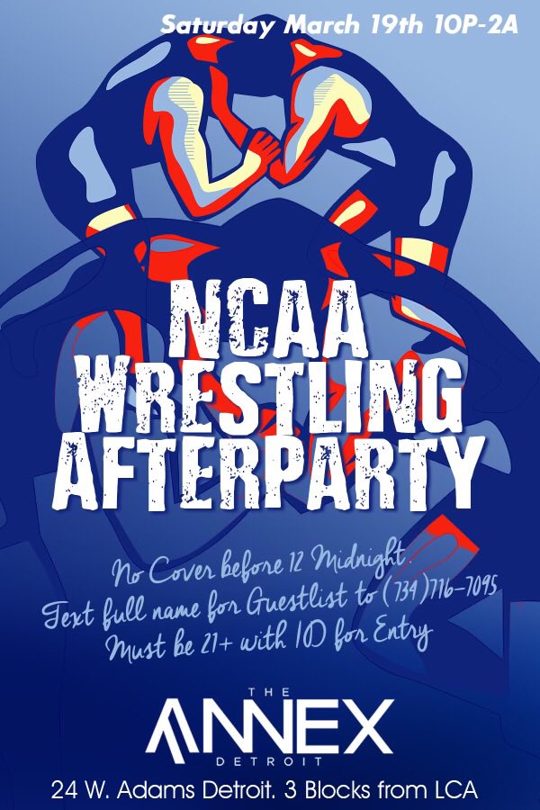 🚨WRESTLING FANS!🚨

The NCAA Wrestling Afterparty is happening at The Annex on Saturday night, just three blocks from Little Caesars Arena.

No cover before midnight if you’re on the guest list, DM me to get on.  Doors open at 10pm immediately following finals.

Let’s goooo!