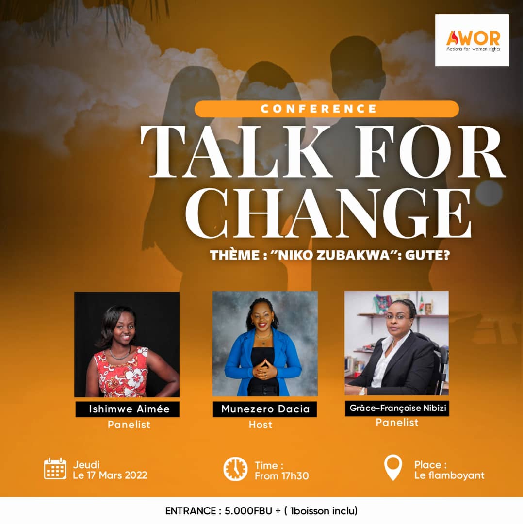 IngoMagazine's tweet photo. Action of woman right #AWOR organise une conférence "Talk for change", qui aura lieu ce 17/3/2022 sous le thème :"NIKO ZUBAKWA, gute?" Avec comme invitées: Mme Ishimwe Aimée et Mme Grâce Françoise Nibizi.
#Burundi
#abatwip
#ingomag https://t.co/0WJszEMeam