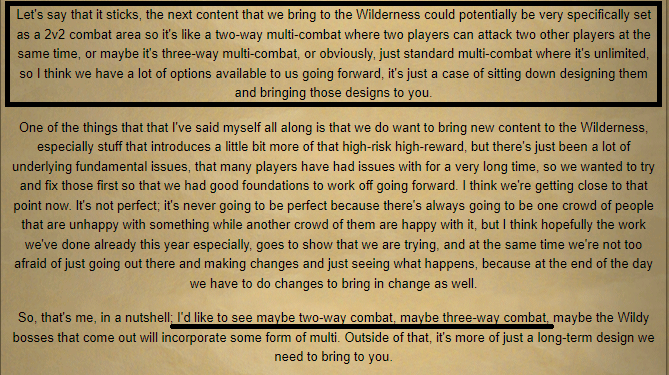 After MANY LENGTHY DISCUSSIONS with the OSRS Dev Team, we're getting RIGHT ON TRACK with HOTFIXING MULTI!

MULTI should be QUALITY based! Not GRANDPAS with MICROSOFT BALL MOUSES spam clicking RANDOM NAMES! 

Limiting MULTI TO 2v2 or 3v3 will DRASTICALLY INCREASE PKing activity!