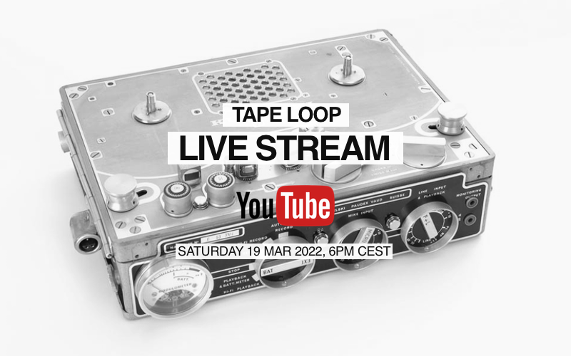 Hey hey,

I’m happy to share the 6th part of my tapeloop live stream with you. 
It will happen this Saturday 19.03.22 at6pm CEST on my YouTube channel.
Just follow the link and be part of it:
youtu.be/wC3TeUxmkzM
#tapeloop