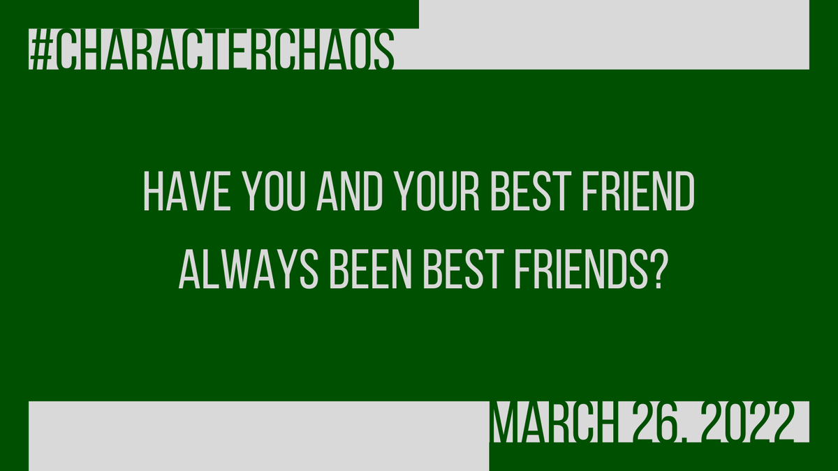 CharChaos's tweet photo. #CharacterChaos 3/26/22 

Remember, don't forget to use the hashtag/account so I can retweet/like your post :) And of course, have fun! 

Q. Have you and your best friend always been best friends? https://t.co/t0XrExT7pE
