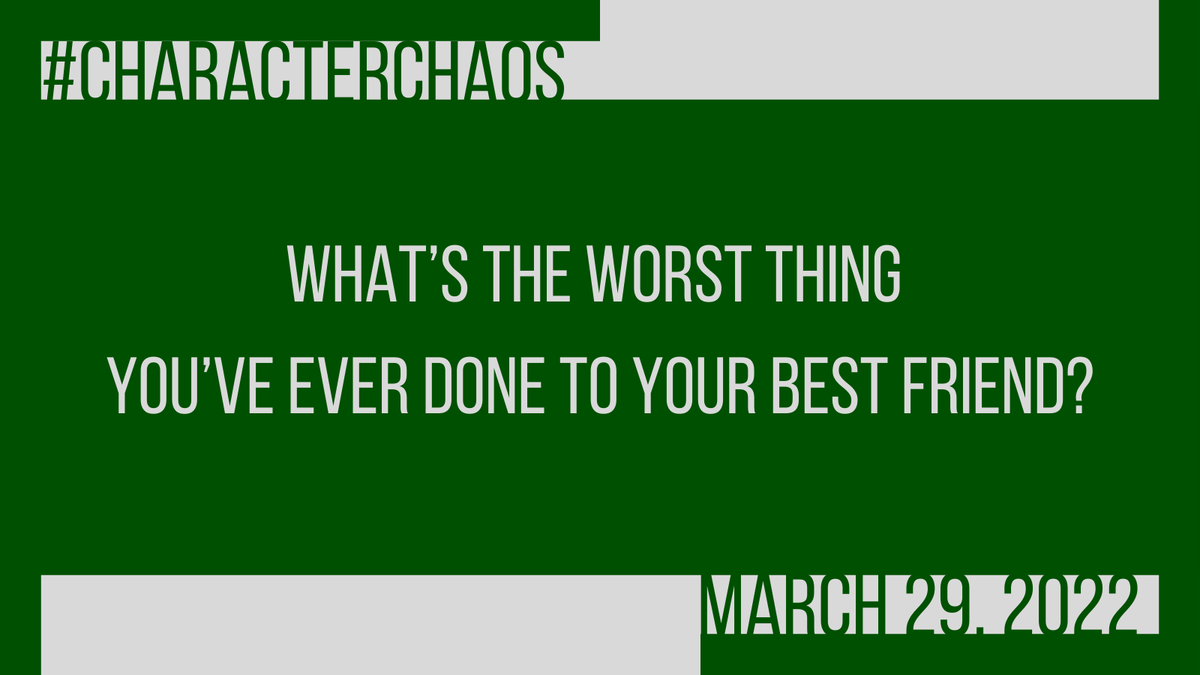 CharChaos's tweet photo. #CharacterChaos 3/29/22 

Remember, don't forget to use the hashtag/account so I can retweet/like your post :) And of course, have fun! 

Q. What's the worst thing you've ever done to your best friend? https://t.co/Nk6VGmdCOy