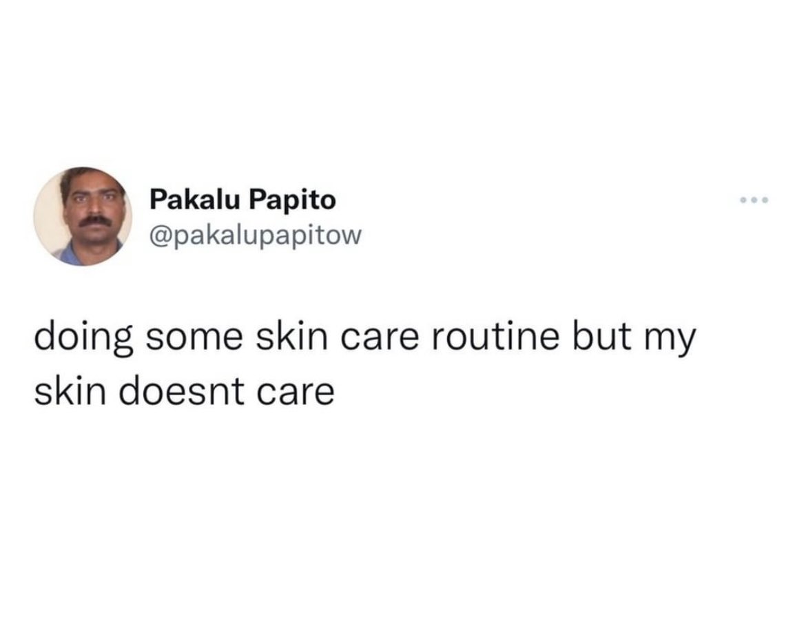 It’s one of those days. 😅 #36daysoftype #skincareproducts #skincareroutine #Pharmaceutical #skincaretips #sarcasm