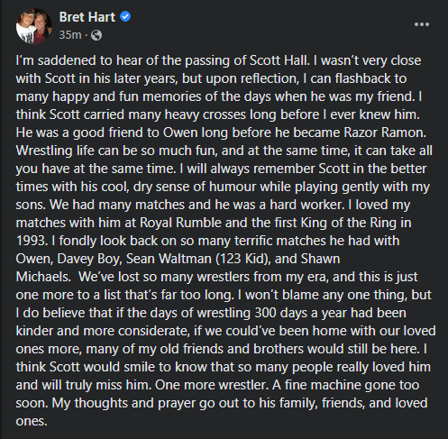 PharrFromHeaven's tweet photo. Bret Hart on the passing on Scott Hall:

"I won’t blame any one thing, but I do believe that if the days of wrestling 300 days a year had been kinder and more considerate, if we could’ve been home with our loved ones more, many of my old friends and brothers would still be here." https://t.co/wliRV1iyOU