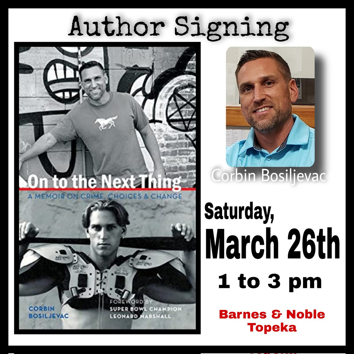 BN_Topeka's tweet photo. Local Author, Corbin Bosiljevac, will be in the store on March 26th with his book, On to the Next Thing: A Memoir on Crime, Choices &amp; Change. Make sure you stop by to meet him &amp; get an autographed copy of his book! #bntopeka #bnevents #bn2022 #supportlocalauthors https://t.co/IcwB6zrTRp