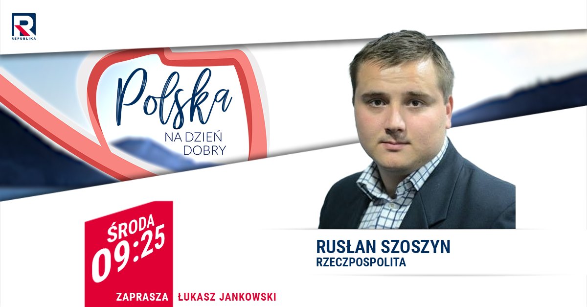 RepublikaTV's tweet photo. #PolskaNaDzieńDobry | @LAJankowski #Zaprasza na #program z Rusłan #Szoszyn
#włączprawdę #TVRepublika https://t.co/Dg7328VLOg