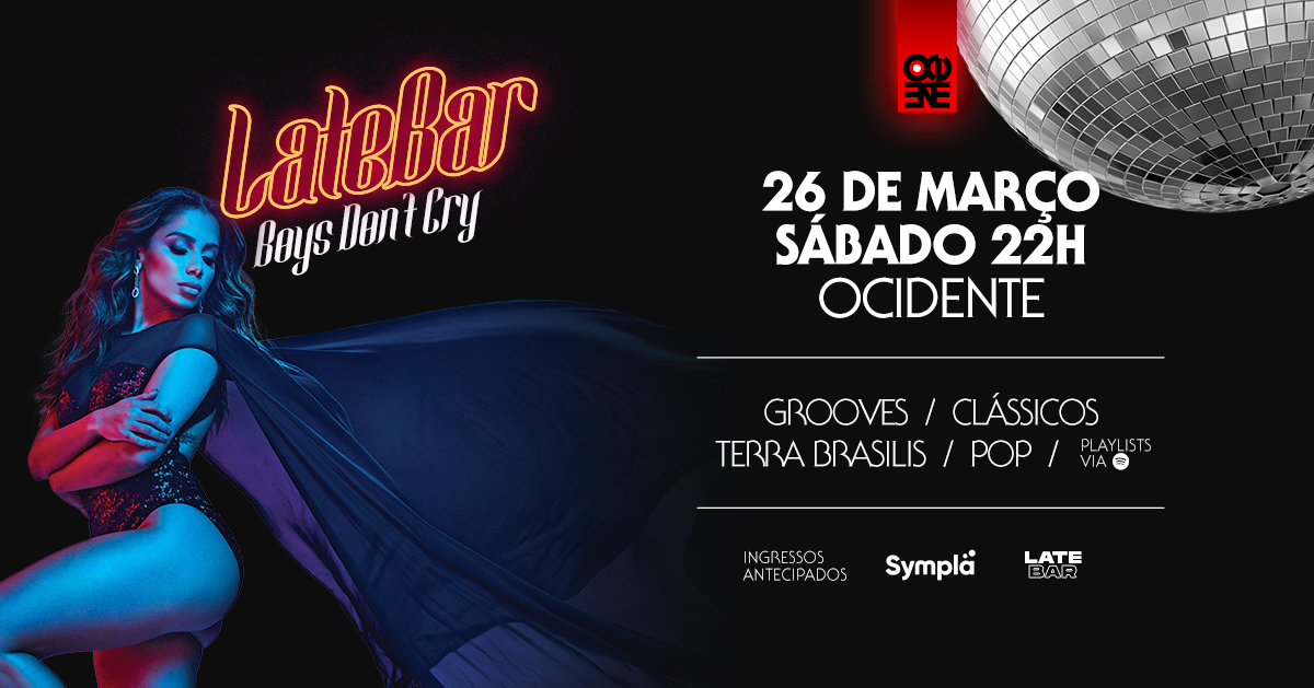 LATE BAR Boys Don't Cry - sábado, 26 de março - 
<a href="/Ocidente/">Bar Ocidente</a>
Antecipados: bit.ly/latebdc
#PROMO poderosa: bit.ly/promopoderosa
Playlist no Spotify: spoti.fi/3w66RyO