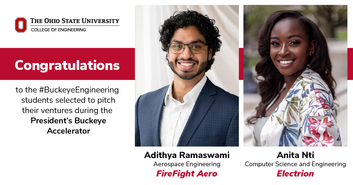 OSUengineering's tweet photo. Congratulations and good luck to the two #Buckeye #Engineering students selected to pitch their ventures for the first President's Buckeye Accelerator! @AdithyaGR Ramaswami with FireFight Aero, and Anita Nti with @weareelectrion. 
https://t.co/rPCgFtNBAH https://t.co/asHZkeJVZB
