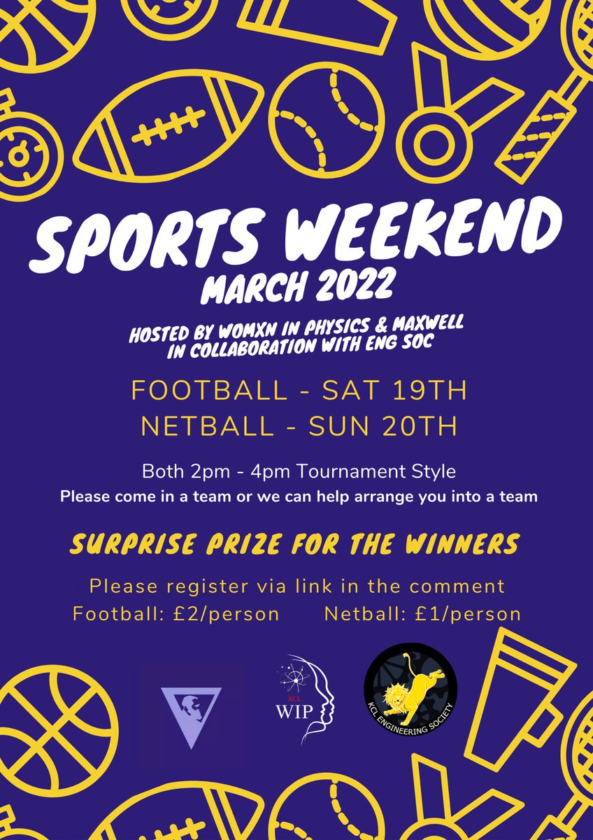 Sports days with <a href="/KCLPhysicsSoc/">Maxwell Society</a> <a href="/kclengsoc/">KCLES</a> is coming! 🤩 

Football: 
⏰ 19th March 14:00 - 16:00 meet at 13:45
📍 Mile End Football Pitches, E3 4HL

Netball:
⏰ 20th March 14:00- 16:00 meet at 13:55
📍 Somers Town Community Centre, NW1 1RX

🎟 Sign up: linktr.ee/KCLWiP