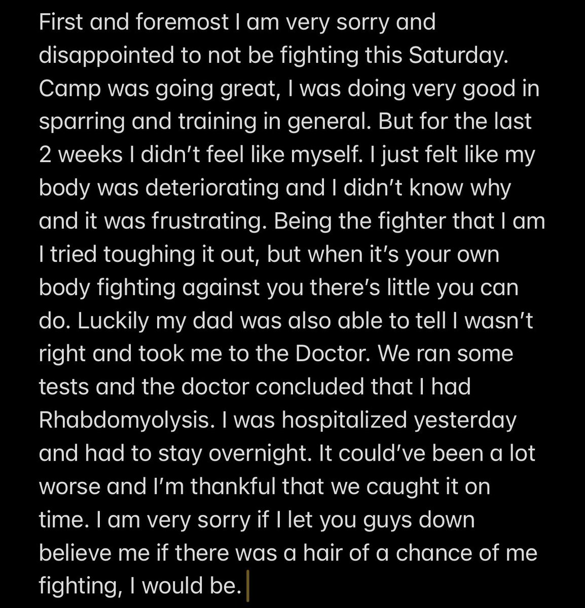 Sorry to my fans, friends, and family. I was really looking forward to giving you another great fight