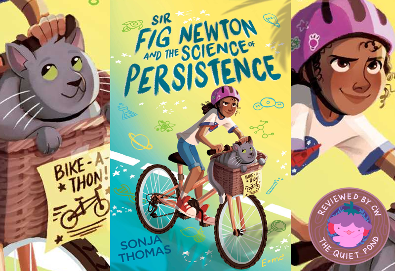 If you love STEM-girl power, cats, and a heartfelt and inspiring story about having faith in yourself no matter what life throws at you, then you'll love SIR FIG NEWTON AND THE SCIENCE OF PERSISTENCE by Sonja Thomas. 👩🏾‍🚀🐈✨ Read my review: thequietpond.com/2022/03/16/boo…