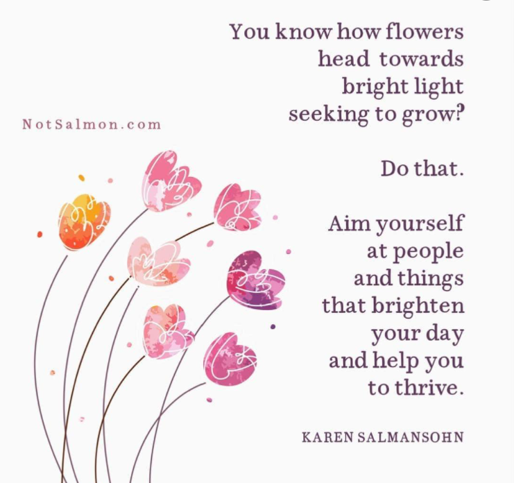ESL_fairy's tweet photo. Good life advice:
"You know how flowers head towards the bright light seeking to grow? Do that. Aim yourself at people and things that brighten your day and help you to thrive."-Karen Salmansohn https://t.co/odSMafRQsk