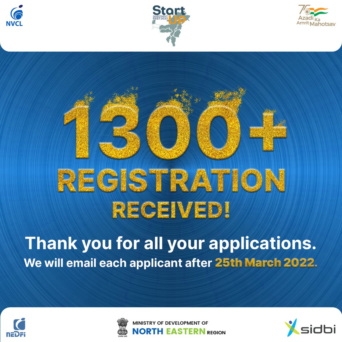 NedfiStartup's tweet photo. We are delighted to have received 1300+ registrations till now. 
Thank you all for the applications. 
NEVF would email each applicant after 25th March, 2022
#startupbusiness #startuplife #GetFunded #VentureCapital #StartupGrind #startupsuccess #Investmentinindia #Fundingstartups https://t.co/Pk2oS8i8xR