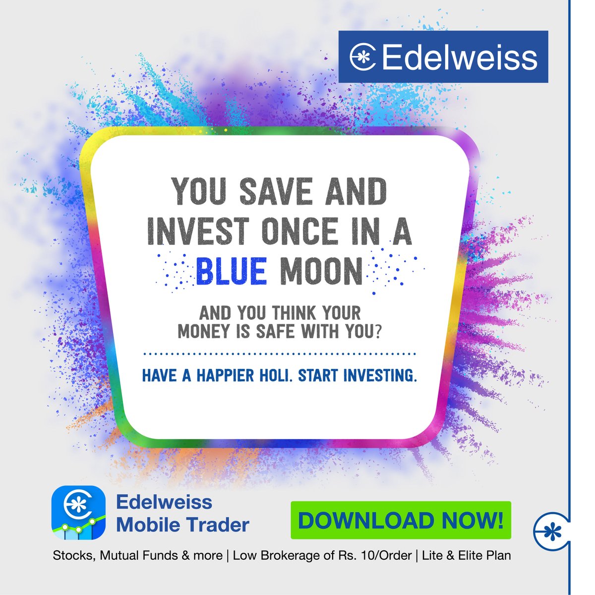 Nuvama_Wealth's tweet photo. This Holi, vow to end your financial BLUES. Stop wasting. Start investing. Download the Edelweiss Mobile Trader app now by clicking here https://t.co/WC0AEv6dyH
#EMTApp #DontWaste #Invest #HappierHoli #Holi2022 #GoToMarketsApp https://t.co/KV7JQ5A6KC