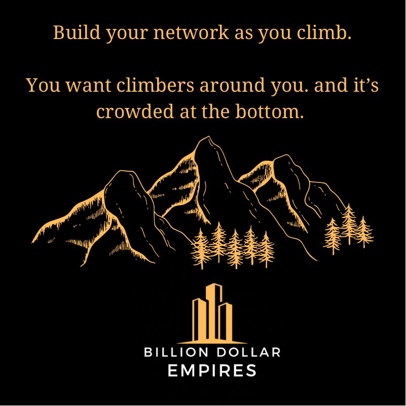 Collect your network during the climb.

#networking #business #entrepreneur