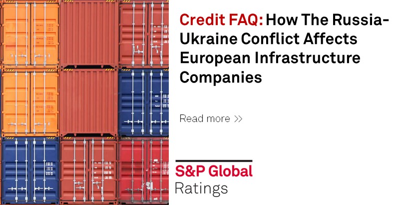 We've received many questions from investors about the possible credit consequences of the Russia-Ukraine conflict for rated #EuropeanInfrastructure companies. Although the situation is evolving rapidly, this article outlines our initial thoughts. ow.ly/3IwE50IkvHV