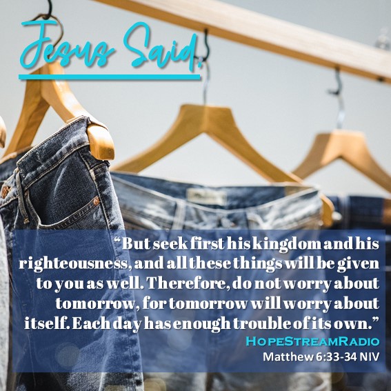 HopeStreamRadio's tweet image. #dailyverse #versefortoday #Matthew6v33-34 #kingdom #JesusSaid #hopestreamradio #righteousness
