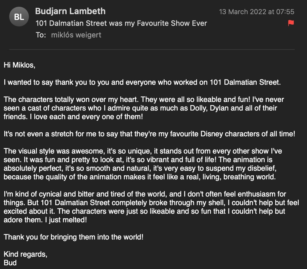 MikWeigert's tweet photo. Look @atomiccartoons &amp; #101DalmatianStreet, what a heartwarming message has just landed in my inbox! Thank you so much, Bud, you made my day! Allow me to pass on the complements to everyone who worked on the show. https://t.co/K7yKeyz3JF