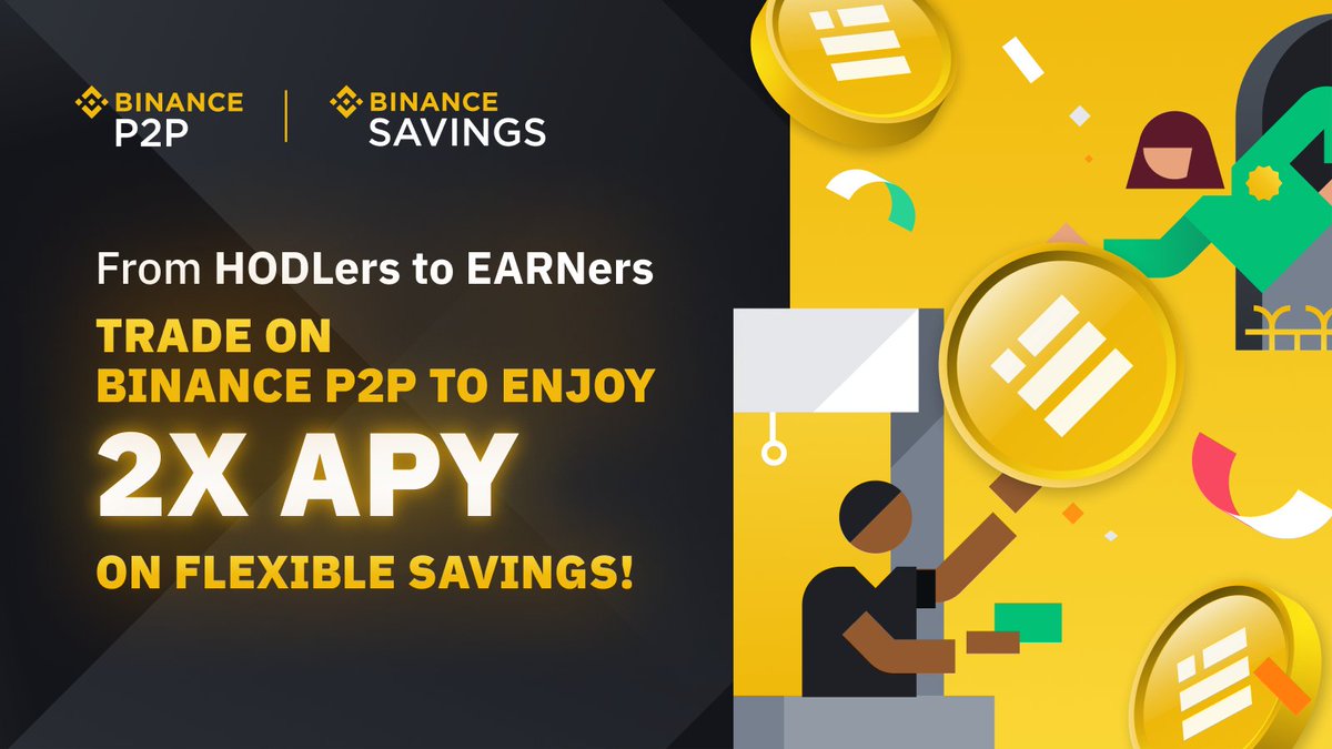 From HODLers to EARNers: Trade on #Binance P2P to earn 2x APY!  

➡️binance.com/en/support/ann…