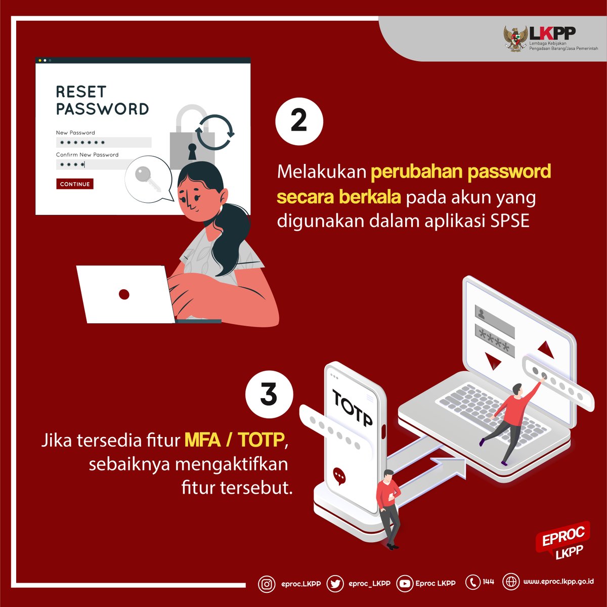 Halo Sobat Eproc

Pengguna LPSE, dalam rangka tindak lanjut breach yang disebabkan oleh malware stealer pada laptop/perangkat pengguna, sebagai langkah mitigasi resiko tersebut, ada beberapa rekomendasi yang perlu dilakukan pengguna aplikasi.

apa saja?

yuk disimak infografisnya
