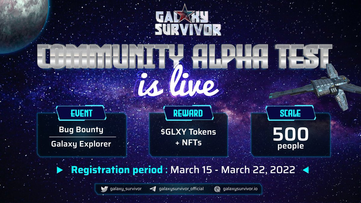COMMUNITY ALPHA TEST IS LIVE

⏱️Registration Period: Mar 15 - Mar 22, 2022
🎁Reward: >1M $GLXY Token + 4 #NFTs
🌌 Event: Bug Bounty &amp; Galaxy Explorer

⚡500 slots only
Join now at app.galaxysurvivor.io

#GalaxySurvivor #AlphaTest #MetaverseNFT #P2Egaming $SURV