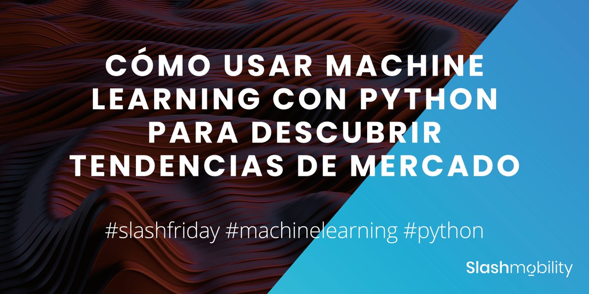 slashmobility's tweet photo. Cómo usar #MachineLearning con #Python para descubrir tendencias de mercado
¡No te pierdas nuestra #Slashfriday!
📆25 de marzo de 2022
⏰14:15
¡Apúntate! 👇https://t.co/lDGY2QILvC https://t.co/AV2PSu2BOf