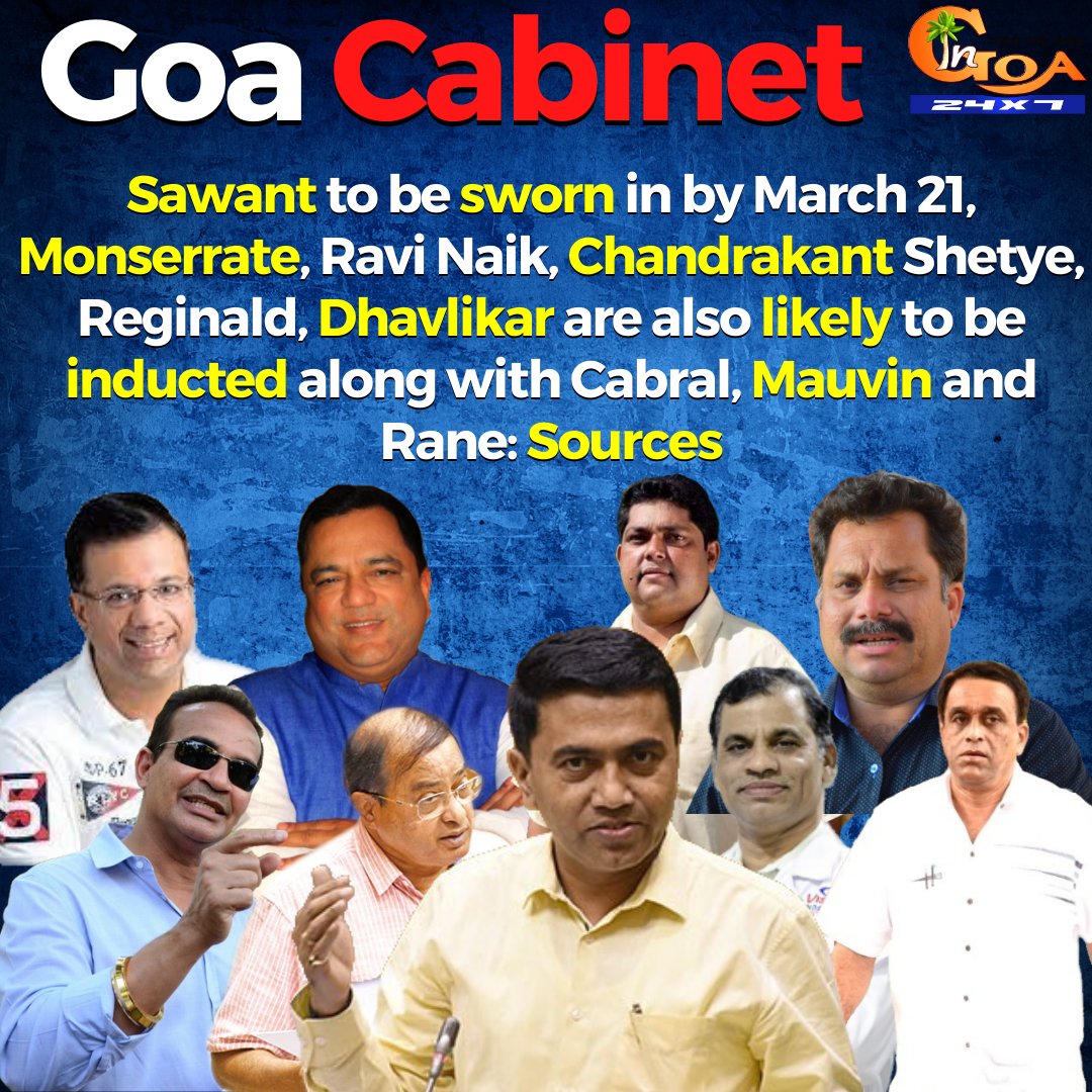 InGoa24x7's tweet photo. #GoaCabinet | @DrPramodPSawant to be sworn in by March 21, @babushofficial , Ravi Naik, Chandrakant Shetye, @ReginaldoGoa , @SudinDhavalikar are also likely to be inducted along with @CabralNilesh , @MauvinGodinho  and @visrane : Sources

#goa #Goanews #cabinet @BJP4Goa https://t.co/IHTvzZiCsP