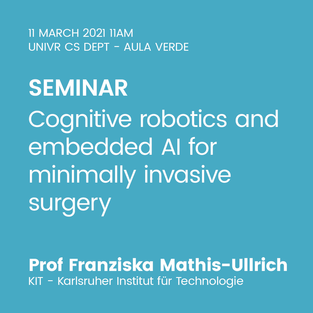LabAltair's tweet photo. 𝗡𝗲𝘅𝘁 𝗙𝗿𝗶𝗱𝗮𝘆 𝗛𝟭𝟭 𝗮𝘁 @UniVerona #CSdept 
Cognitive robotics and embedded AI for minimally invasive surgery – a seminar with Prof Franziska Mathis-Ullrich from @KITKarlsruhe 
ℹ️https://t.co/Toj1SS8sfr

#cognitiverobotics #robotica #robots #cognitiverobots #MIS https://t.co/ZH5uOIQJQH