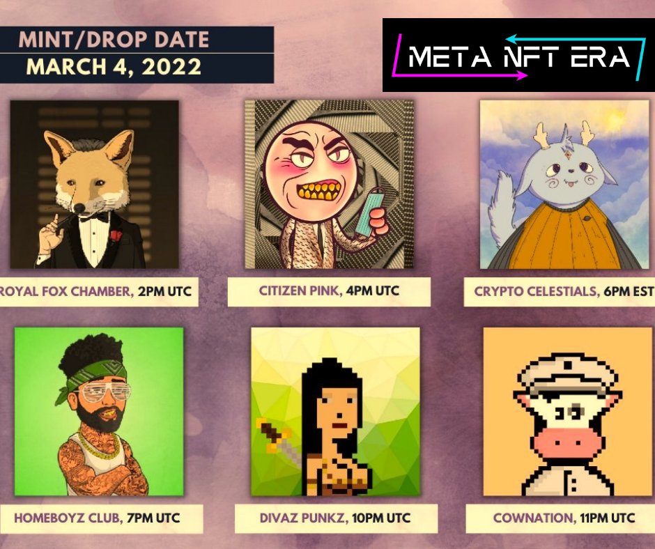 NFT mint/drop today (March 4, 2022):

🦊 <a href="/RoyalFoxChamber/">ROYAL FOX CHAMBER | PUBLIC SALE IS LIVE NOW</a>
💗 <a href="/citizenpinknft/">Citizen Pink</a> 
✨ <a href="/CelestialsNFT_/">𝗖𝗘𝗟𝗘𝗦𝗧𝗜𝗔𝗟𝗦 ✨</a>
👨‍👦‍👦 <a href="/HomeboyzClub/">Homeboyz Club NFT</a>
💅 @hollywoodpunkz
🐮 <a href="/CowNation_NFT/">CowNation 🐮| MINTING LIVE</a>

#NFTmint #NFTdrop #metanftera