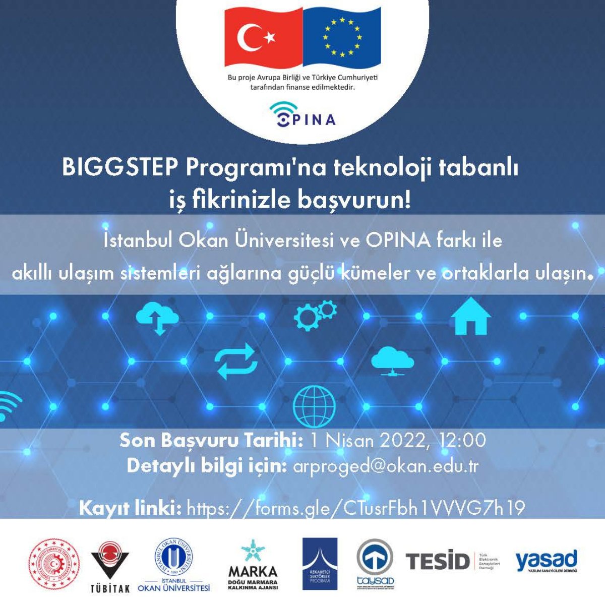 OPINA Project (@opinaproject) on Twitter photo BIGG-STEP Program’ına teknoloji tabanlı iş fikrinizle başvurun! İstanbul Okan Üniversitesi ve OPINA farkı ile akıllı ulaşım sistemleri ağlarına güçlü kümeler ve ortaklarla ulaşın. 
Başvurular için son tarih 01 Nisan 2022.
Daha fazla bilgi için lnkd.in/eR6J2i8E
@okan_tto BIGG-STEP Program’ına teknoloji tabanlı iş fikrinizle başvurun! İstanbul Okan Üniversitesi ve OPINA farkı ile akıllı ulaşım sistemleri ağlarına güçlü kümeler ve ortaklarla ulaşın. 
Başvurular için son tarih 01 Nisan 2022.
Daha fazla bilgi için lnkd.in/eR6J2i8E
@okan_tto