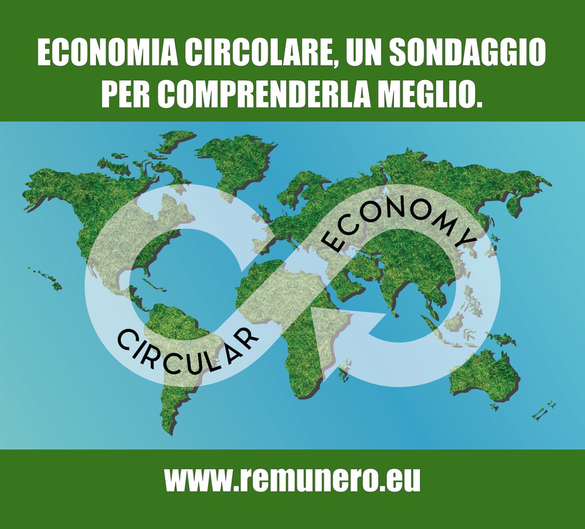 ECONOMIA CIRCOLARE, UN SONDAGGIO
Come viene percepito il concetto di economia circolare? Per avere risposta a questa domanda, fino al 19 aprile si può partecipare alla survey globale “Imagine Circularity” dell’ICESP (ENEA).L’economia circolare è al centro dell’azione di Remunero.