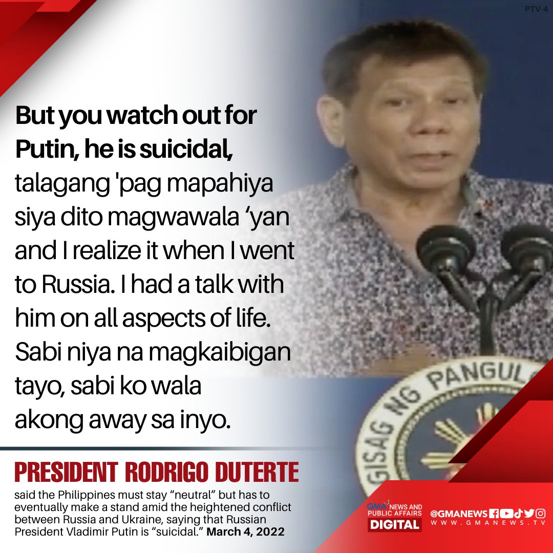 gmanews's tweet photo. President Rodrigo Duterte on Friday said the Philippines must stay “neutral” but has to eventually make a stand amid the heightened conflict between Russia and Ukraine, saying that Russian President Vladimir Putin is “suicidal.” https://t.co/I6oGLUdbwr