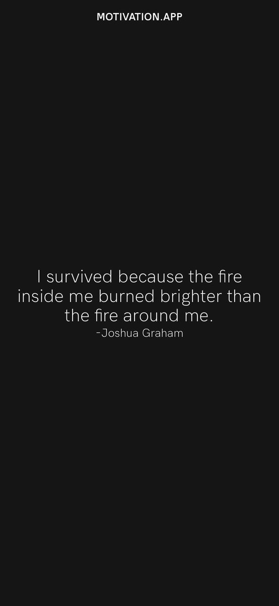Learn_w_ppl's tweet photo. I survived because the fire inside me burned brighter than the fire around me.
-Joshua Graham https://t.co/qdwCkJN3hg