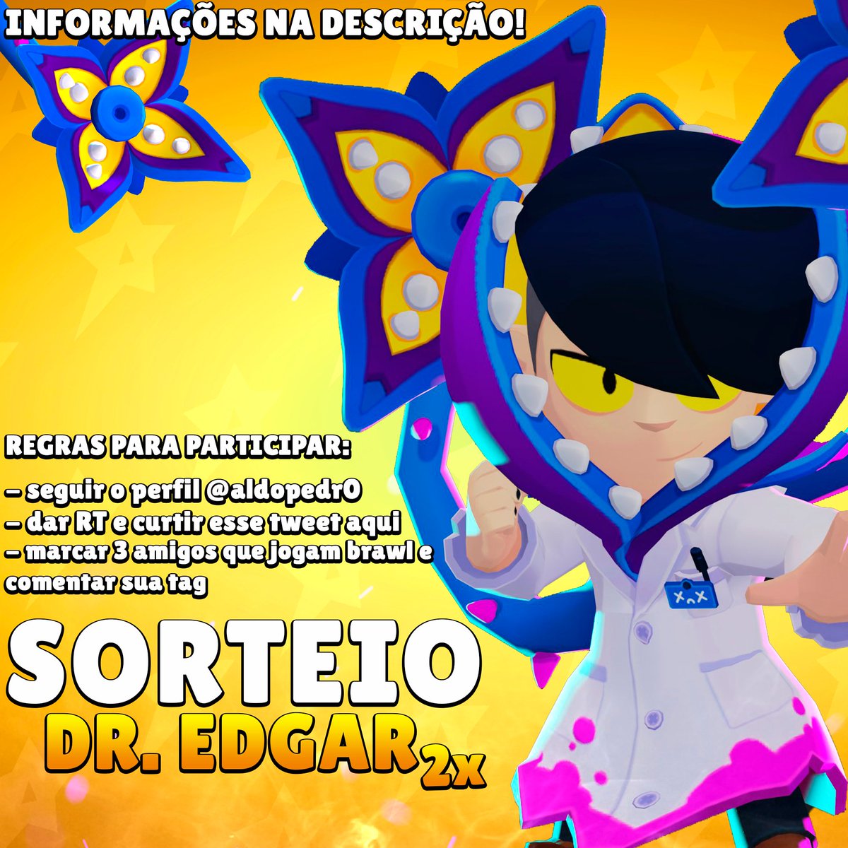 aldopedr0's tweet photo. Sorteio de duas skins do DR. Edgar no Brawl Stars! 
Regras para participar do sorteio: 
- seguir o perfil @aldopedr0 
- dar RT e curtir esse tweet aqui
- marcar 3 amigos que jogam brawl e comentar sua tag
Meu canal de brawl https://t.co/cKzU8EEYZX
Result 05/03 20h https://t.co/17RhmhGTbG