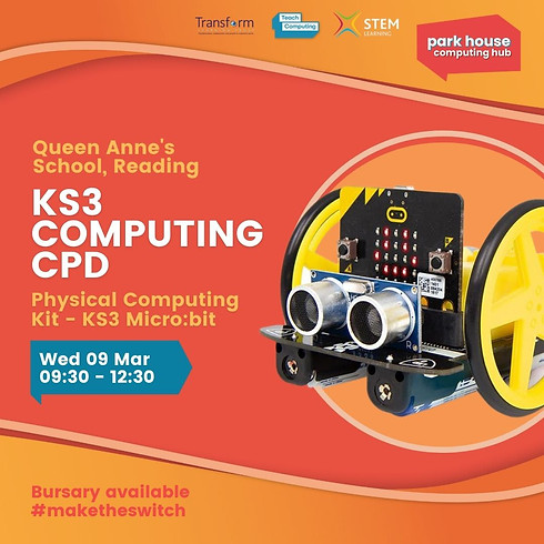 Wednesday 9th March
Physical Computing Kit - KS3 Microbit
Queen Anne's School, Reading
09:30 - 12:30pm
BOOK HERE:

bit.ly/372xavc