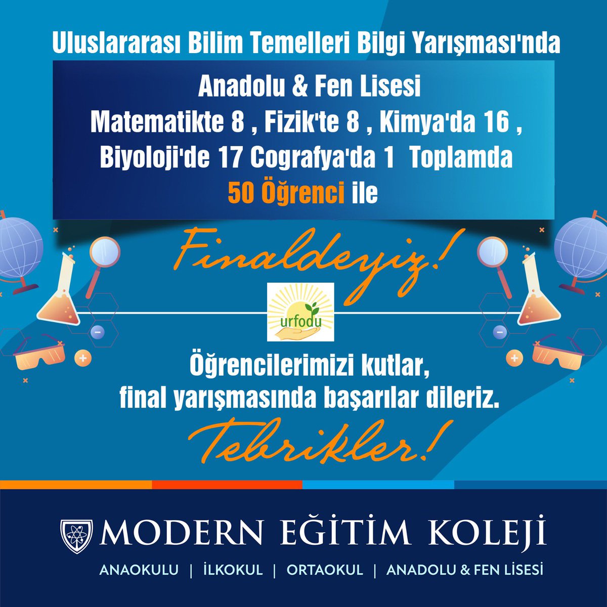 modernegitimklj's tweet photo. Uluslararası Bilim Temelleri Bilgi Yarışması'nda 
Anadolu &amp; Fen Lisesi Matematikte 8 , Fizik'te 8 , Kimya'da 16 , Biyoloji'de 17
Cografya'da 1  Toplamda 50 Öğrenci ile Finaldeyiz!
Öğrencilerimizi kutlar,final yarışmasında başarılar dileriz.
TEBRİKLER
#urfodu 
#modernegitimkoleji https://t.co/lBrMblKq0G