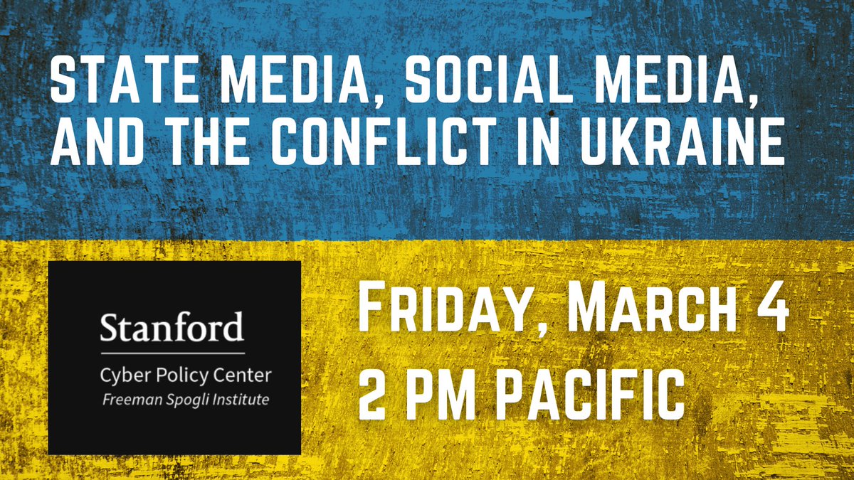 Image of the flag of Ukraine with text over it reading State Media, Social Media, and the Conflict In Ukraine, Friday March 4, 2 pm pacific
