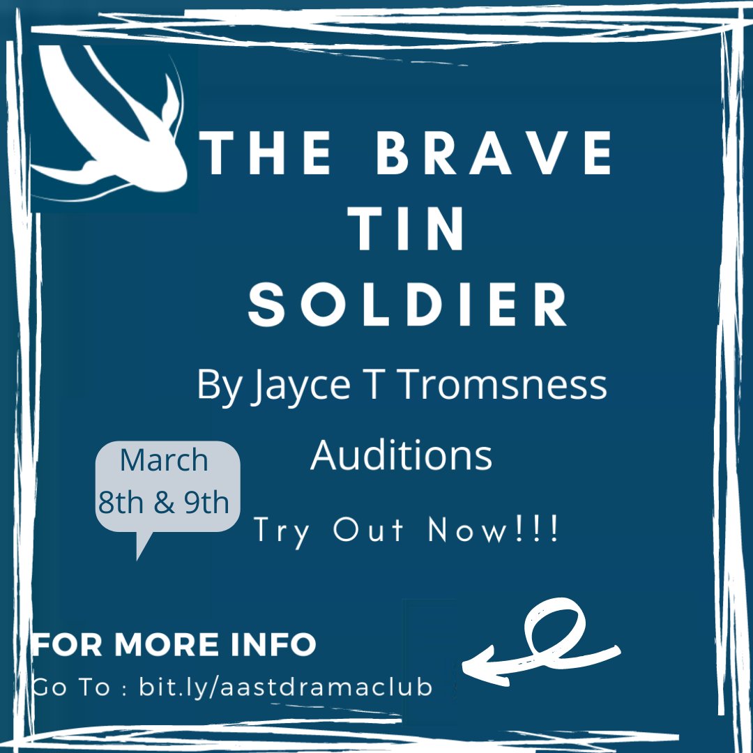 Ever feel like you were meant for the stage? Maybe you’ve been looking for a way to show off your talents? Do you sing? Dance?  Play an instrument? AAST’s Drama Club is preparing for the play Brave Tin Soldier, and we need your help! Audition!