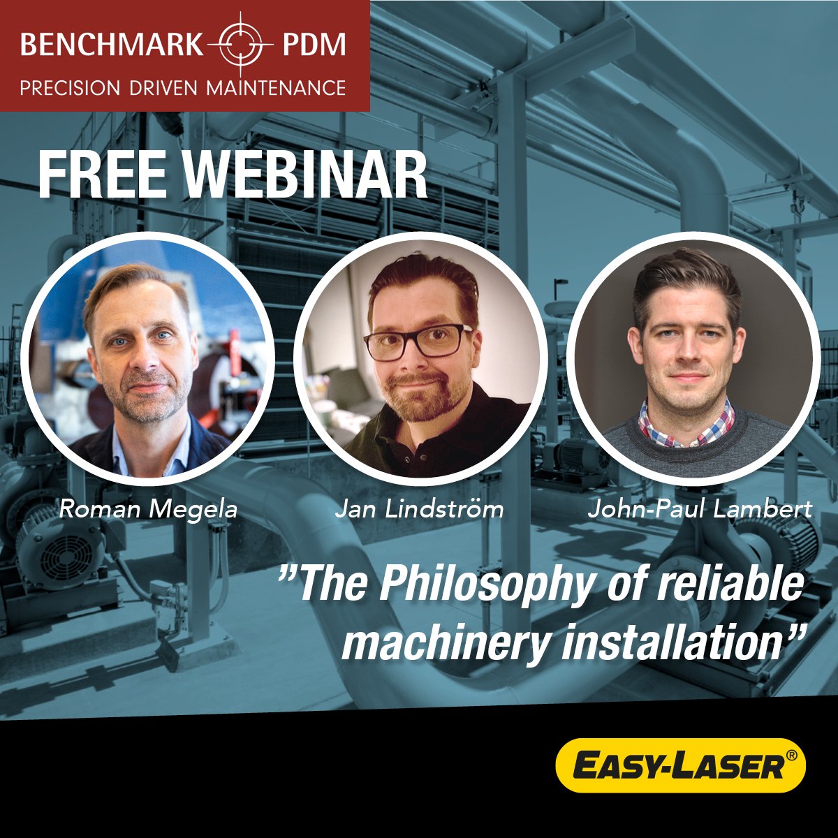 BENCHMARK PDM and Easy-Laser Presents, straight from Toronto Canada &amp; Mölndal Sweden. A free webinar on: "The Philosophy of Reliable Machinery Installation" Thursday, March 10, 2022.  To sign up and get more info email us at info@benchmarkpdm.com #webinars #Mechanic #Canada