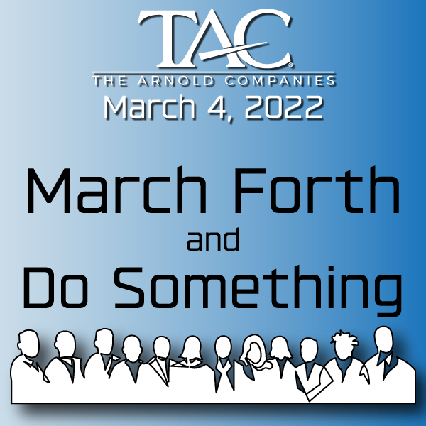 Today (MARCH 4th) is the only day that tells you to do something. So let's celebrate "March Forth and Do Something Day" by trying something new. What is something you have always wanted to do, but never had the chance?

#TheArnoldCompanies #TACair #TACenergy #TACPrivateHangars