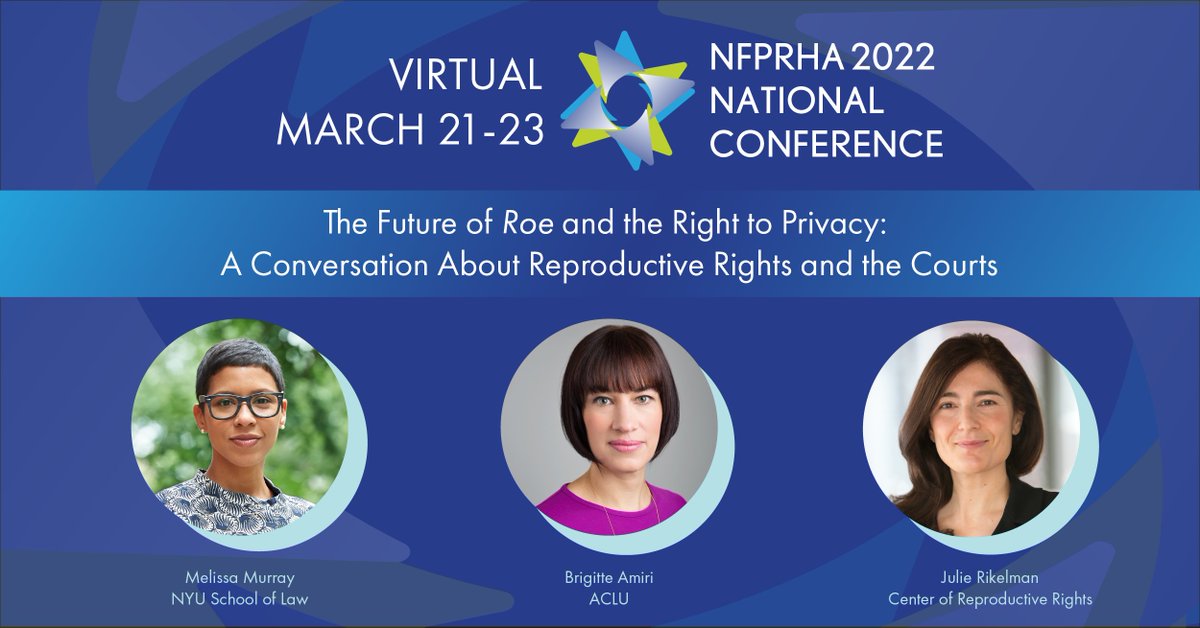 NFPRHA's tweet photo. Join us at #NFPRHA2022 for a critical conversation on Roe v. Wade and the future of the right to privacy, with @brigitte_amiri of @ACLU, Julie Rikelman of @ReproRights, and @ProfMMurray of @nyulaw! https://t.co/jjXWlVoDef